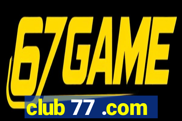 club 77 .com